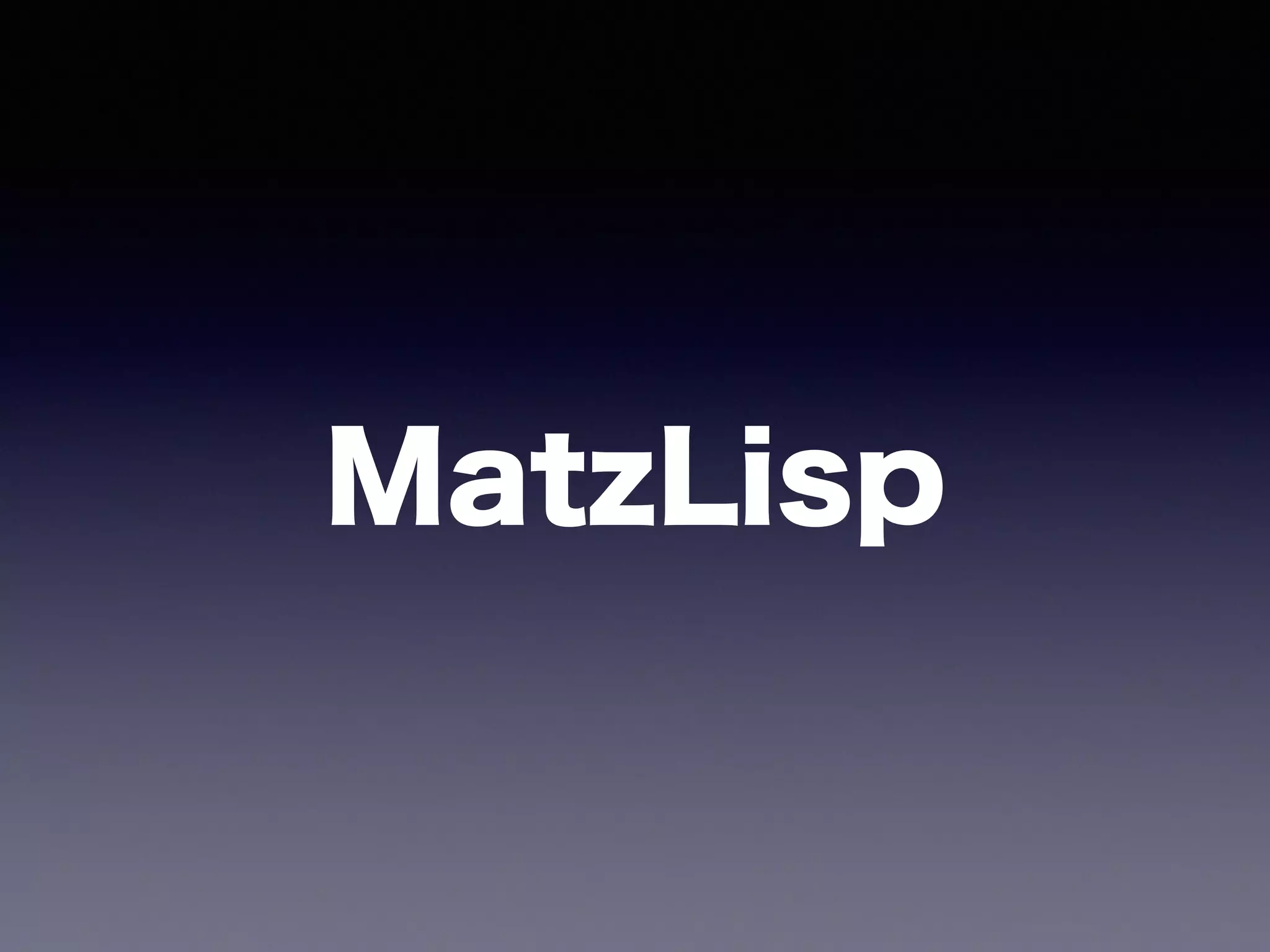 MatzLisp 
 
