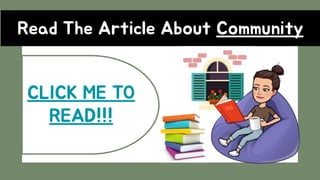 Read The Article About Community
CLICK ME TO
READ!!!
 