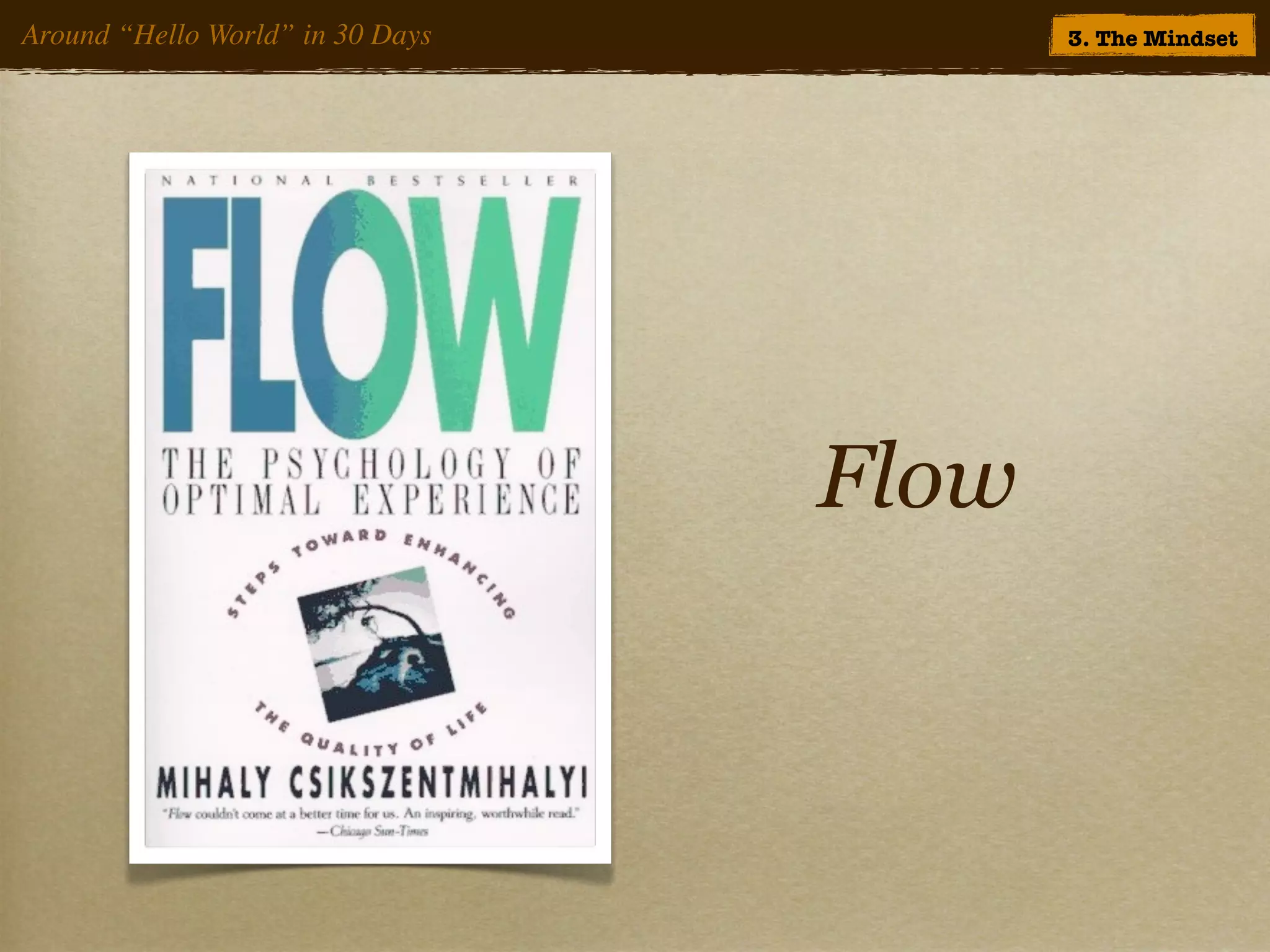 Around “Hello World” in 30 Days          3. The Mindset




                                  Flow
 