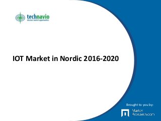 IOT Market in Nordic 2016-2020
Brought to you by:
 