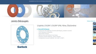 ENGINEERED SOLUTIONS FOR DEMANDING ENVIRONMENTS ®
	
Retour MarchésJoints Découpés
Caractéristiques
•	Large choix de matériaux, formes spécifiques, produits courants
•	Tout domaine d’utilisation
•	Étanchéité statique
•	Bonne tenue aux acides et aux bases
•	Pression suivant matériau : jusqu’à 200 bar
•	Température suivant matériau : de -268°C à 900°C
Graphite, GYLON®
, GYLON®
EPIX, Fibres, Élastomères
TECHNETICS GROUP SERVICESMARCHÉS R&DPRODUITSENPRO INDUSTRIES
 