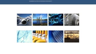 ENGINEERED SOLUTIONS FOR DEMANDING ENVIRONMENTS ®
	
TECHNETICS GROUP MARCHÉS PRODUITS SERVICES R&DENPRO INDUSTRIES
Aérospatiale Nucléaire
Pétrole & GazSemi-conducteursVannes
Industriel Turbines Industrielles
Life Sciences
 