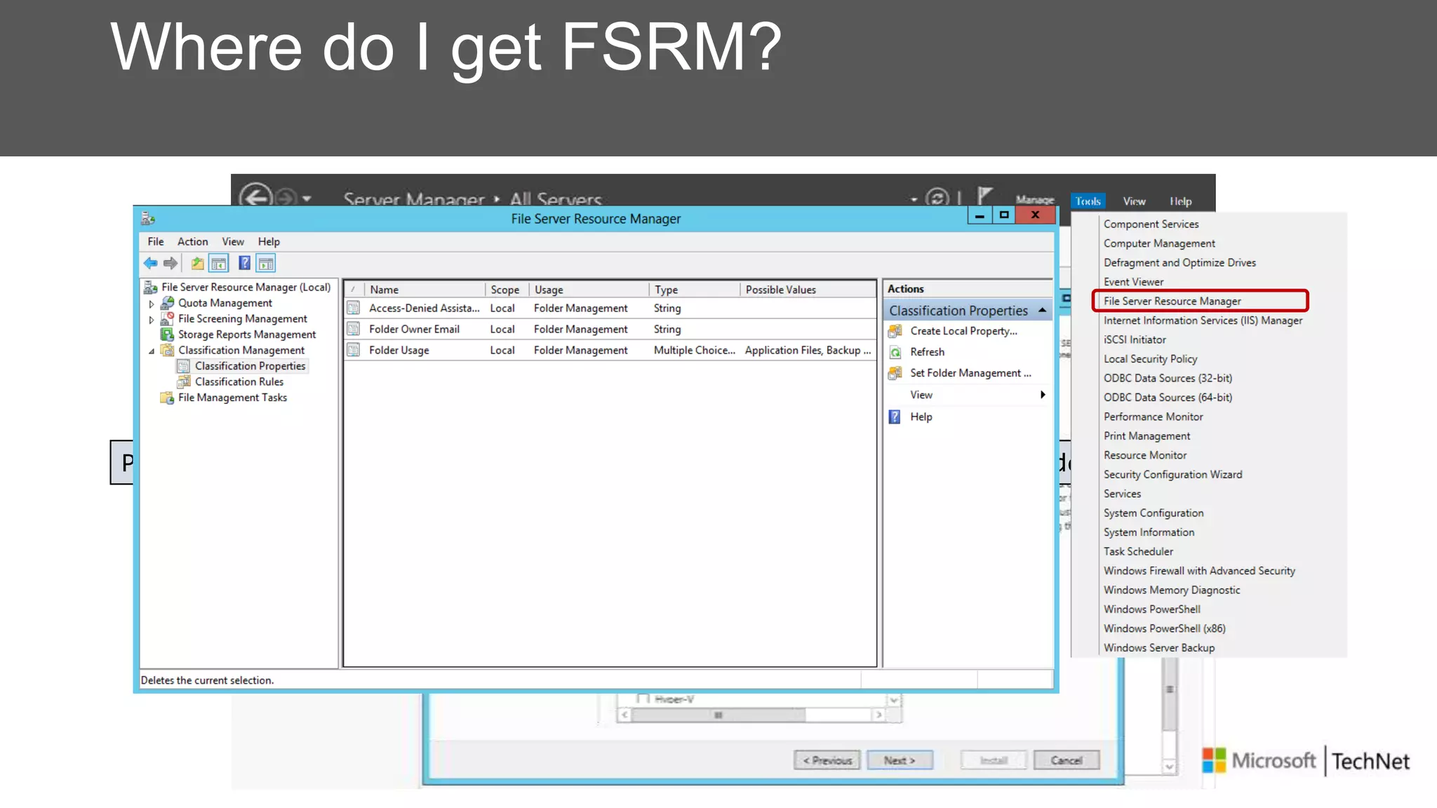 Where do I get FSRM?
PS C:> Install-WindowsFeature –Name FS-Resource-Manager –IncludeManagementTools
 