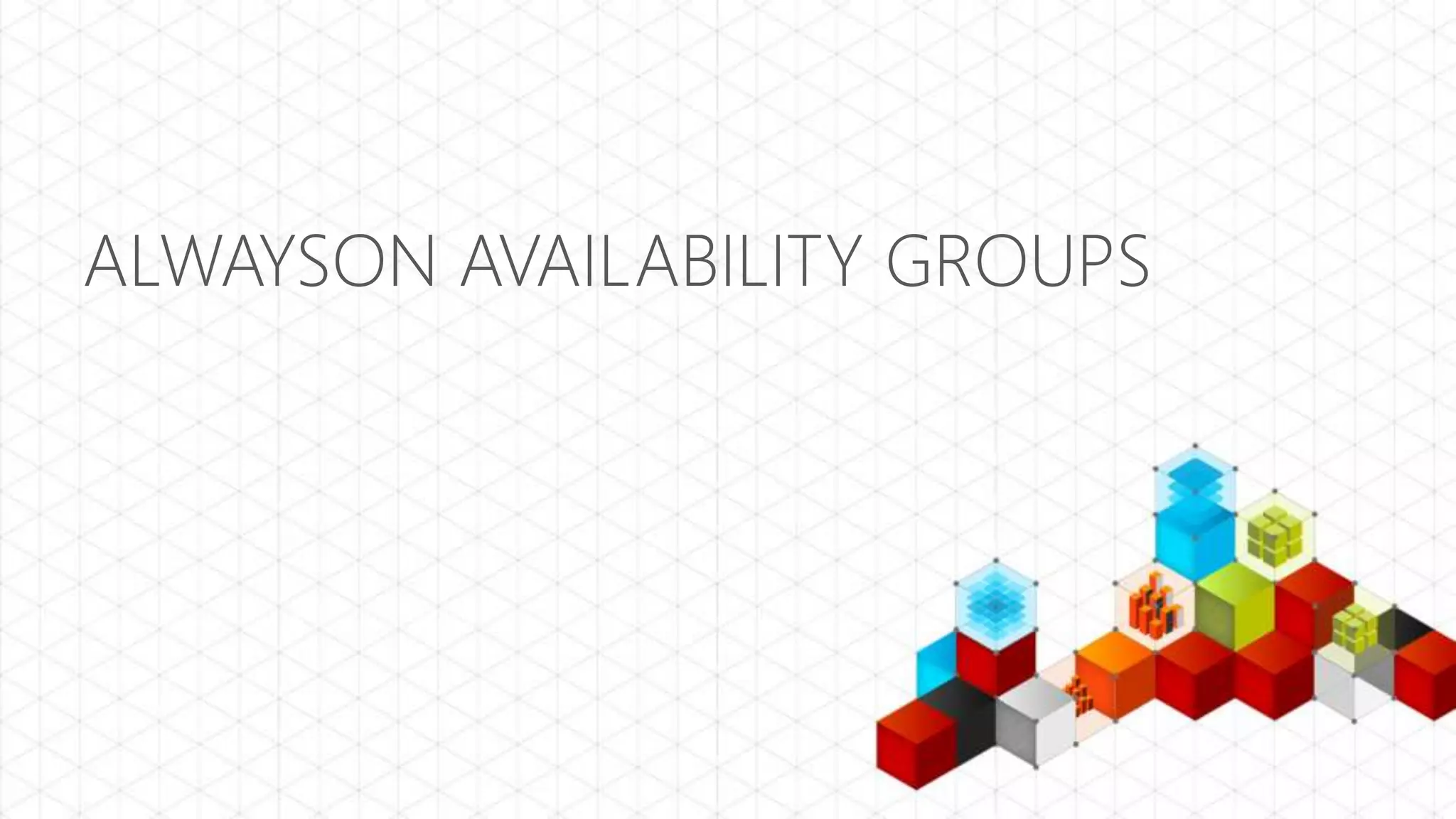 ALWAYSON AVAILABILITY GROUPS
 