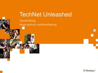 TechNet Unleashed
Harold Wong
blogs.technet.com/haroldwong
 