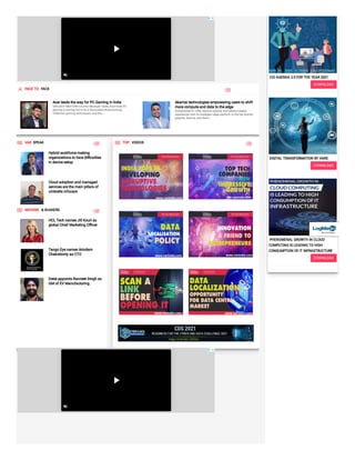  FACE TO  FACE
Acer leads the way for PC Gaming in India
SANJEEV MEHTANI Country Manager- Sales, Acer India PC
gaming is turning out to be a favourable choice among
millennial gaming enthusiasts, and this...
Akamai technologies empowering users to shift
more compute and data to the edge
Incorporated in 1998, Akamai secures and delivers digital
experiences with its intelligent edge platform to the top brands
globally. Akamai aids them...
 VAR SPEAK
Hybrid workforce making
organizations to face di culties
in device setup
Cloud adoption and managed
services are the main pillars of
umbrella infocare
 MOVERS   & SHAKERS
HCL Tech names Jill Kouri as
global Chief Marketing O cer
Tango Eye names Arindam
Chakraborty as CTO
Detel appoints Ravneet Singh as
GM of EV Manufacturing
 TOP  VIDEOS
CIO AGENDA 2.0 FOR THE YEAR 2021
DIGITAL TRANSFORMATION BY VARS
PHENOMENAL GROWTH IN CLOUD
COMPUTING IS LEADING TO HIGH
CONSUMPTION OF IT INFRASTRUCTURE
DOWNLOAD
DOWNLOAD
DOWNLOAD
 