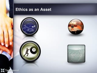 Ethics as an Asset
 