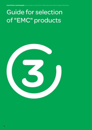 ControlPanel-technicalguide•How to protect a machine from malfunctions due to electromagnetic disturbance
18
3
ControlPanel-technicalguide•How to protect a machine from malfunctions due to electromagnetic disturbance
Guide for selection
of EMC products
 