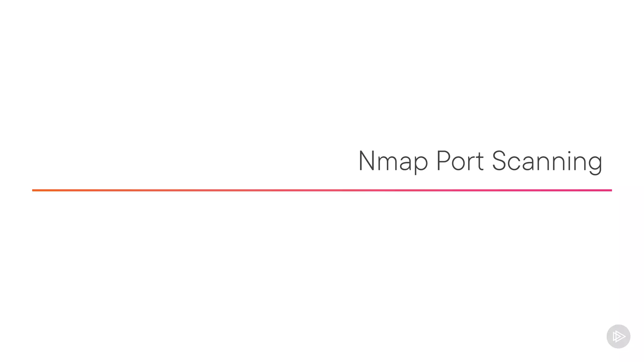 Nmap Port Scanning
 