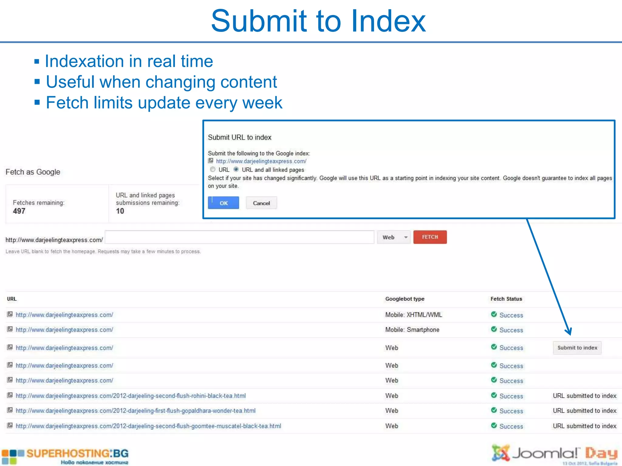 Submit to Index
 Indexation in real time
 Useful when changing content
 Fetch limits update every week
 
