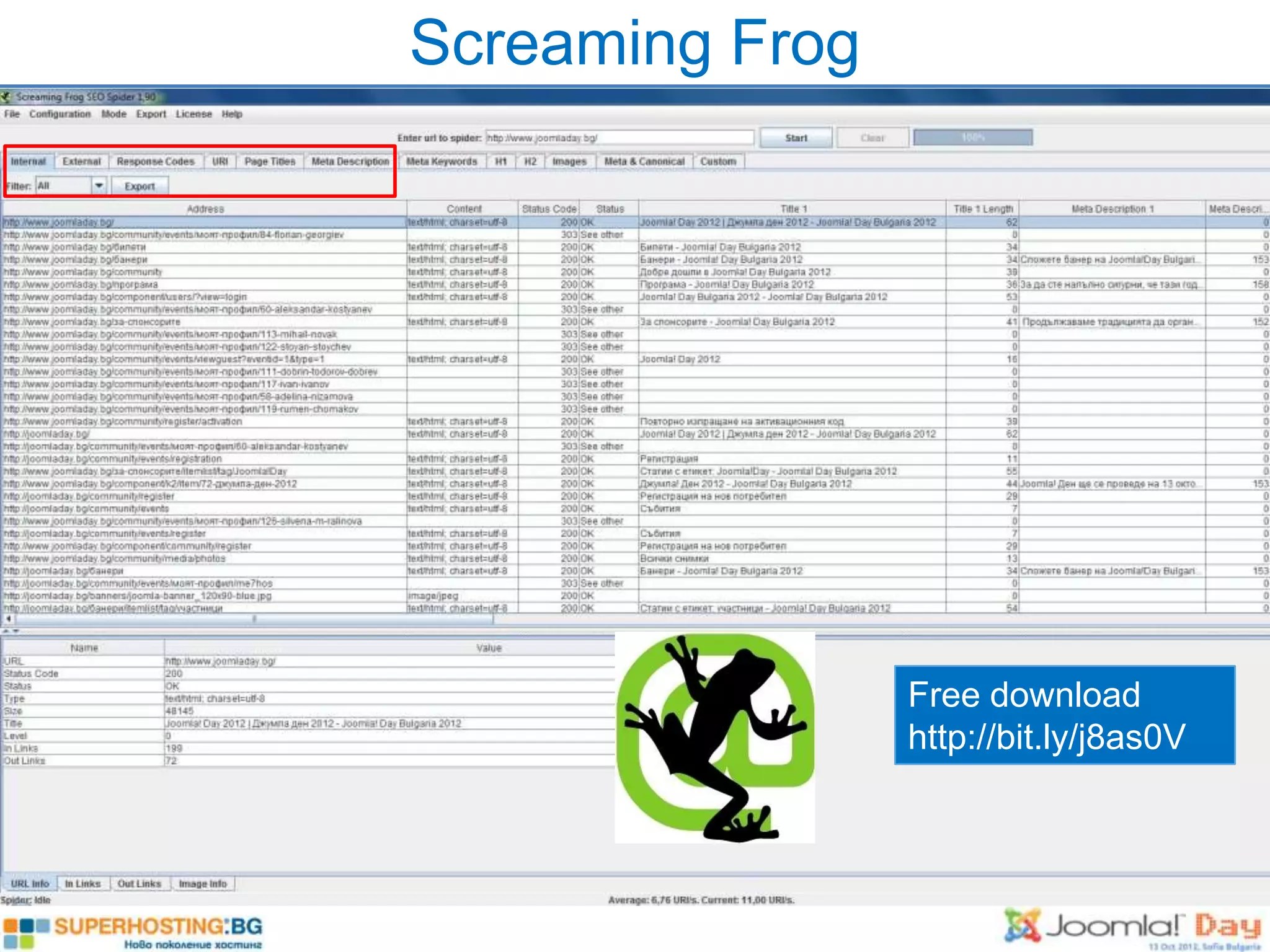 Screaming Frog




                 Free download
                 http://bit.ly/j8as0V
 