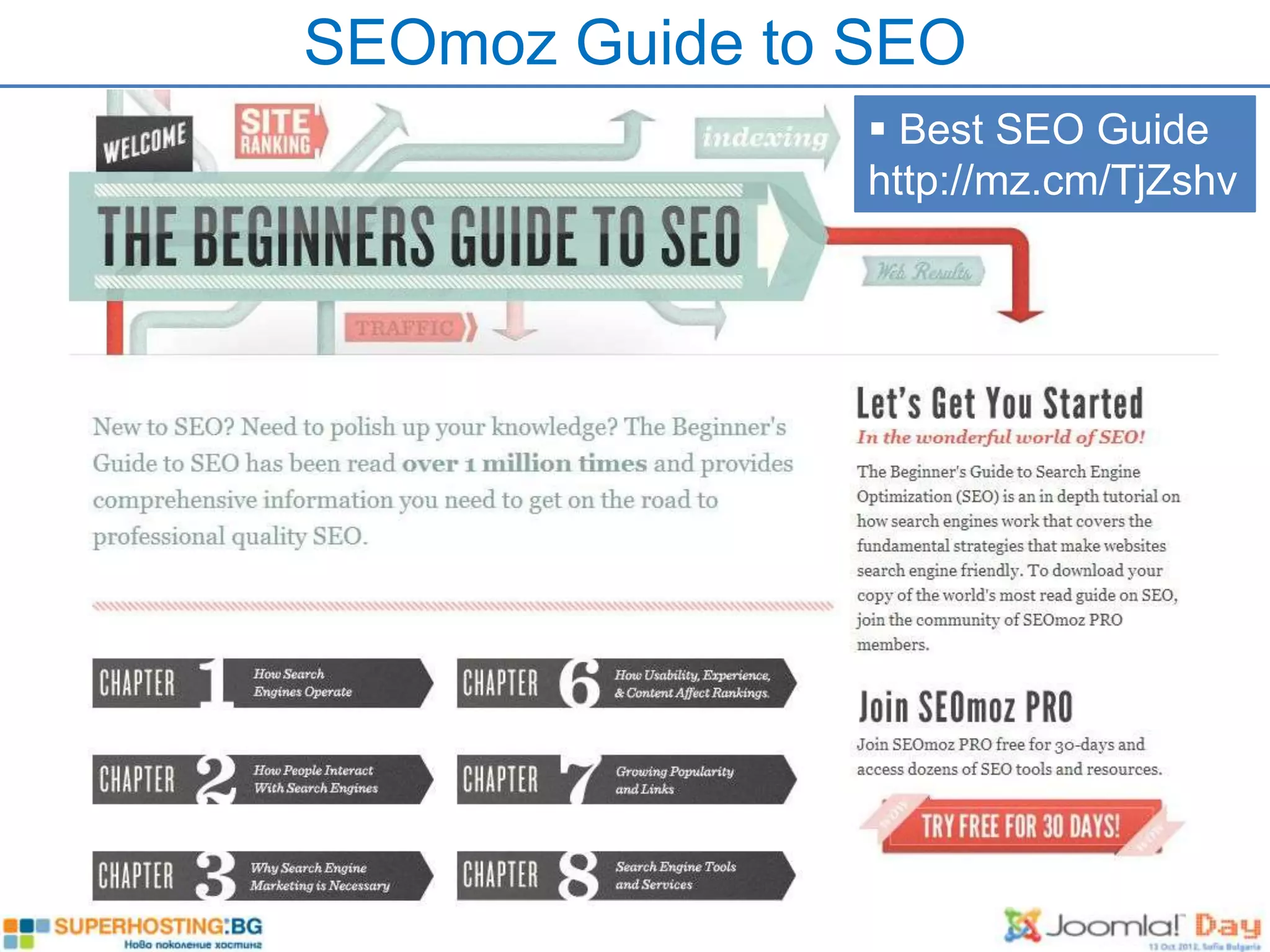 SEOmoz Guide to SEO
                 Best SEO Guide
                http://mz.cm/TjZshv
 