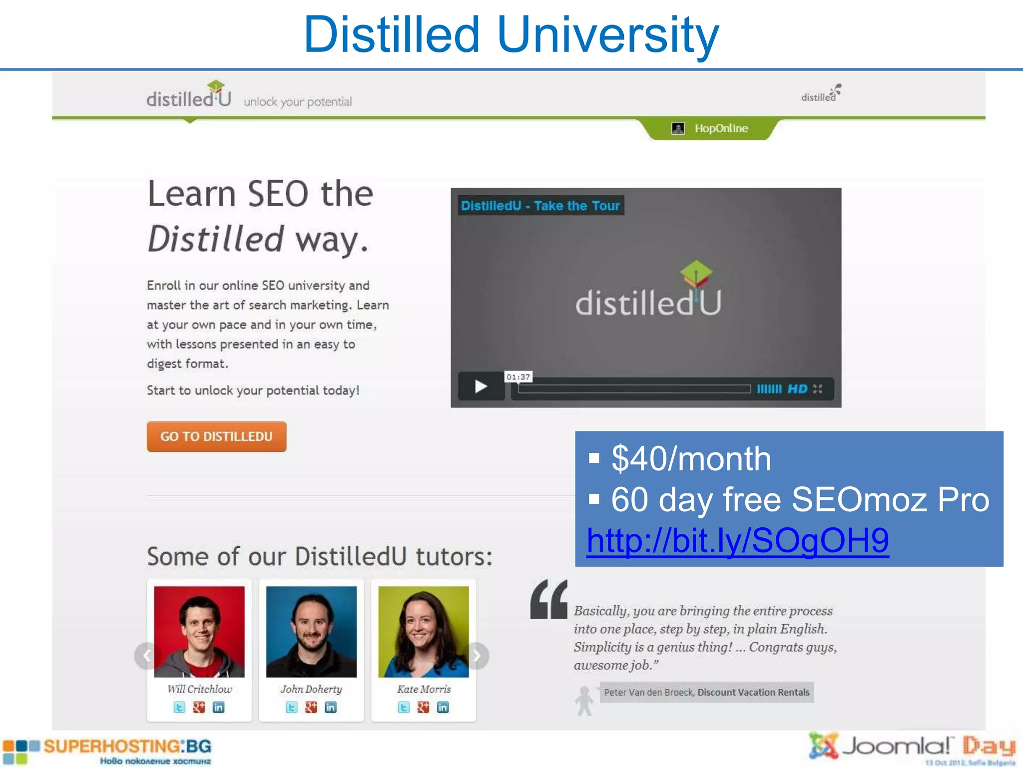 Distilled University




              $40/month
              60 day free SEOmoz Pro
             http://bit.ly/SOgOH9
 