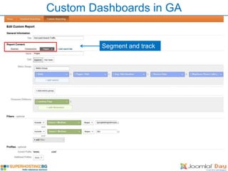 Custom Dashboards in GA


         Segment and track
 