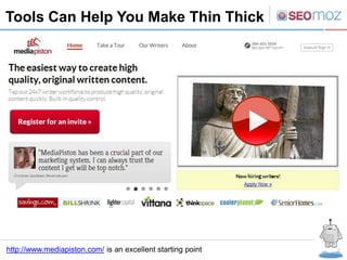Tools Can Help You Make Thin Thick




http://www.mediapiston.com/ is an excellent starting point
 