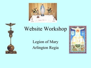 Website Workshop Legion of Mary Arlington Regia 