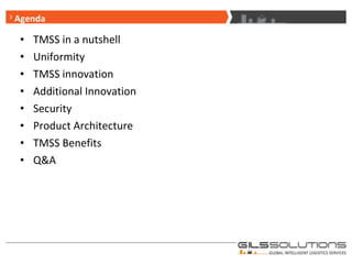 TMSS in a nutshell Uniformity TMSS innovation Additional Innovation Security Product Architecture TMSS Benefits Q&A Agenda  