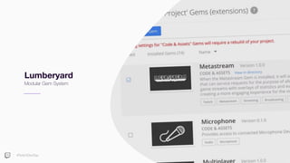 #TwitchDevDay
Lumberyard
Modular Gem System
 