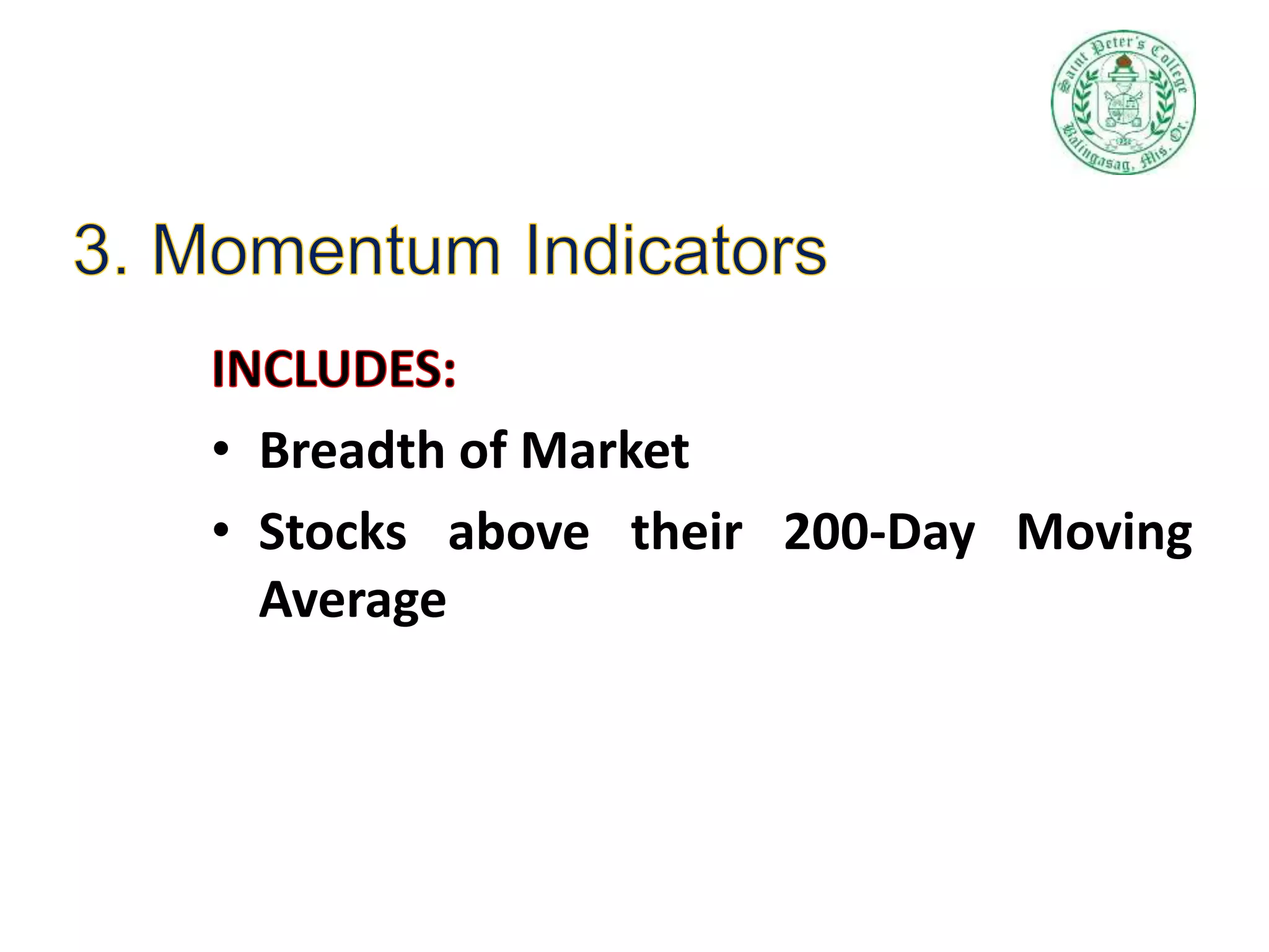 • Breadth of Market
• Stocks above their 200-Day Moving
Average
 