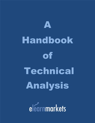 A
Handbook
of
Technical
Analysis
 