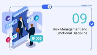 09
Risk Management and
Emotional Discipline
 