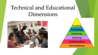 Technical and Educational
Dimensions
 