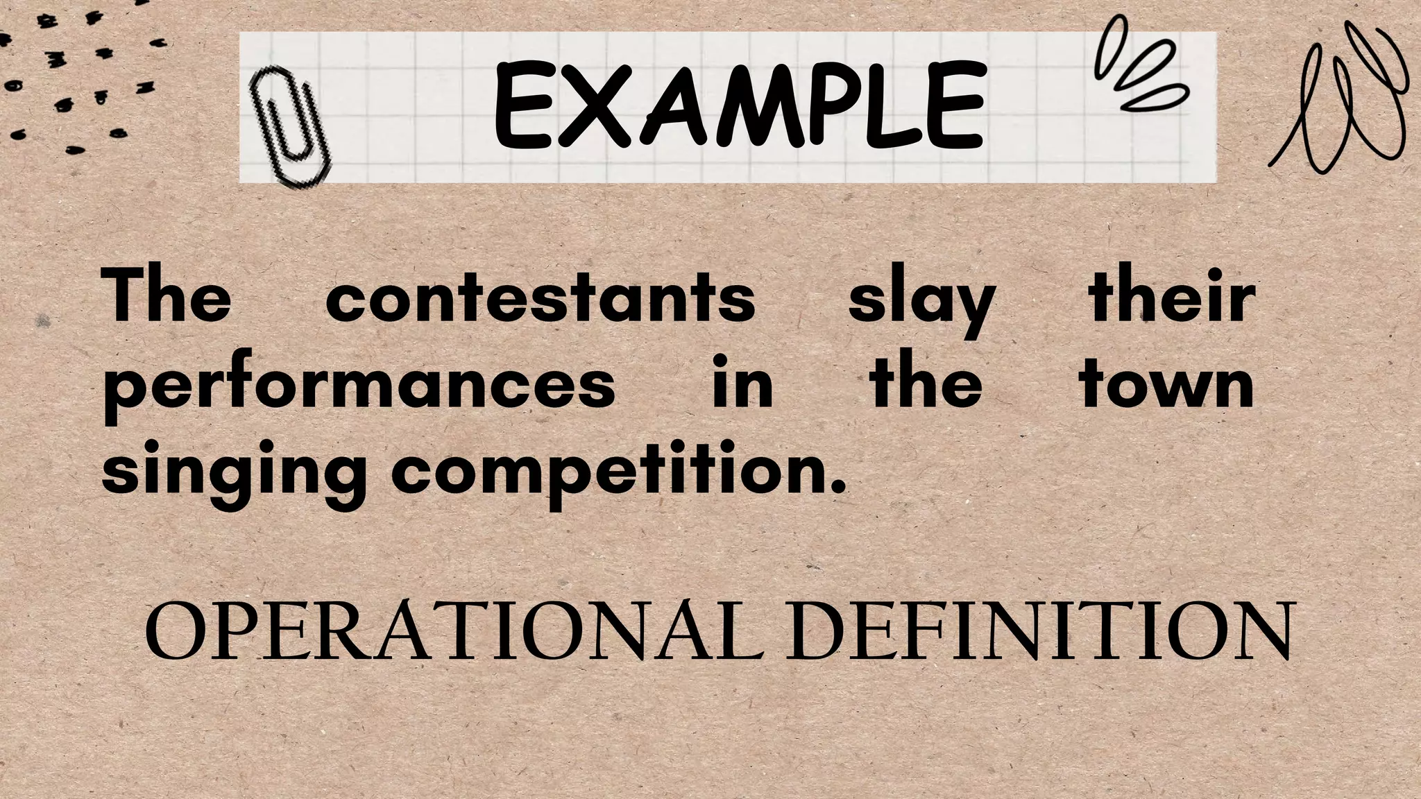 EXAMPLE
OPERATIONAL DEFINITION