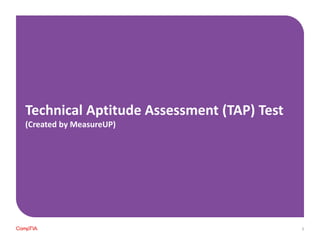 Technical Aptitude Assessment (TAP) Test
(Created by MeasureUP)
5
 