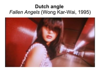 Dutch angle   Fallen Angels  (Wong Kar-Wai, 1995) 