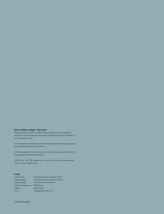 ekinex®productcatalogue-March2016
Thetechnicalinformationincludedinthiscatalogistobedeemedpurely
indicative.Thecompanyreservestherighttomodifyanypieceofinformation
withnoadvancenotice.
Forinstallation,connectionandcommissioningofekinex®devices,pleaserefer
totherelatedtechnicaldocumentation.
Fortheavailabilityofekinex®productsonyourmarket,pleasecontacttheSBS
salesdepartment(sales@ekinex.com).
©SBSS.p.A.2016.Thereproductionofanypartofthiscatalogrequiresprior
writtenconsentofSBSS.p.A.
Credits
Artdirection Marketing&Communicationekinex®
GraphicDesign Marketing&Communicationekinex®
ProductDesign ArchitectTommasoMarchi
Productdevelopment R&Dekinex®
Editing R&Dekinex®
Print TipolitograﬁaTestoriSnc
CATPRODEK0216EN
 
