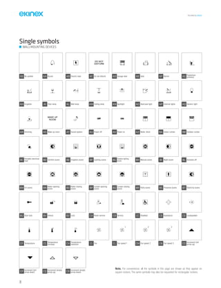 TECHNICAL016EN
Single symbols
WALL-MOUNTING DEVICES
Note. For convenience, all the symbols in this page are shown as they appear on
square rockers. The same symbols may also be requested for rectangular rockers.
AC Do not disturb
DO NOT
DISTURB
AM Ceiling lamp
AU Power off
BF Lighting scene
BP Curtain opening
scene
CA Room service
AG Pedestrian
entrance
AQ Generic light
BB Outdoor curtain
BL Scenario off
BT Stand-by scene
CE Loudspeaker
00 No symbol
AH Irrigation
AR Dimming
BC Portable electrical
load
BM On scene
BU Door lock
AB Electric load
AL Wall lamp
AT Sound system
BE Irrigation scene
BO Roller closing
scene
BZ Lock
AD Garage door
AN Spotlight
AV Power on
BG Outdoor lighting
scene
BQ Curtain closing
scene
CB Service
AE Gate
AO Staircase light
AZ Roller, blind
BH Manual scene
BR Party scene
CC Disabled
AF Barrier
AP External lights
BA Indoor curtain
BI Night scene
BS Presence scene
CD Assistance
AA Buzzer
AI Floor lamp
AS Make up room
BD Comfort scene
BN Roller opening
scene
BV Unlock
MAKE UP
ROOM
1 2 3
CI Fan CO Increment (full
arrow up)CF Temperature CH Temperature
reduction CL Fan speed 1 CM Fan speed 2 CN Fan speed 3CG Temperature
increase
CP Increment (full
arrow down) CR Increment (empty
arrow down)CQ Increment (empty
arrow up)
78
 