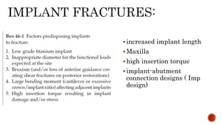 increased implant length
Maxilla
high insertion torque
implant-abutment
connection designs ( Imp
design)
 