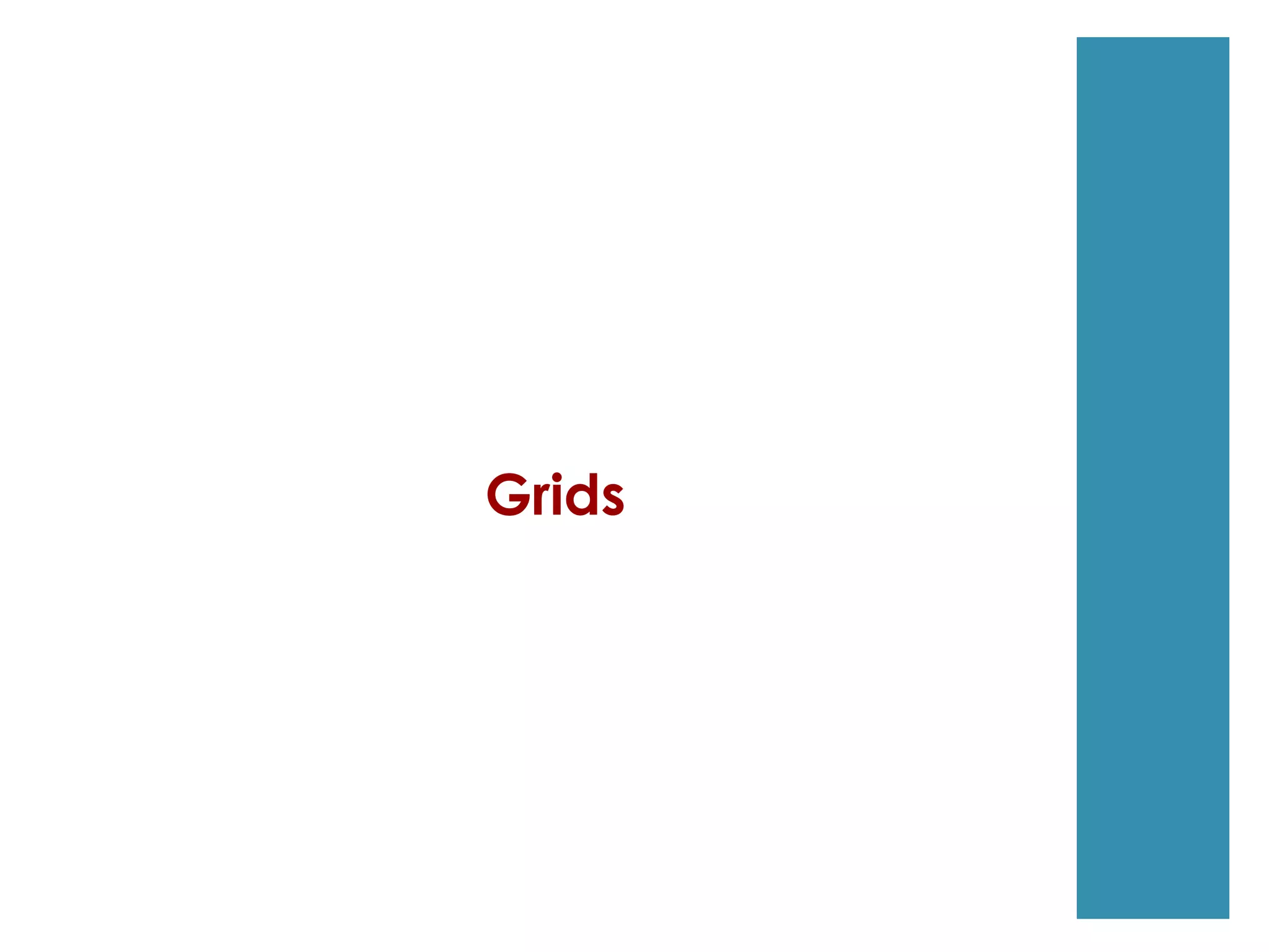 Grids
 