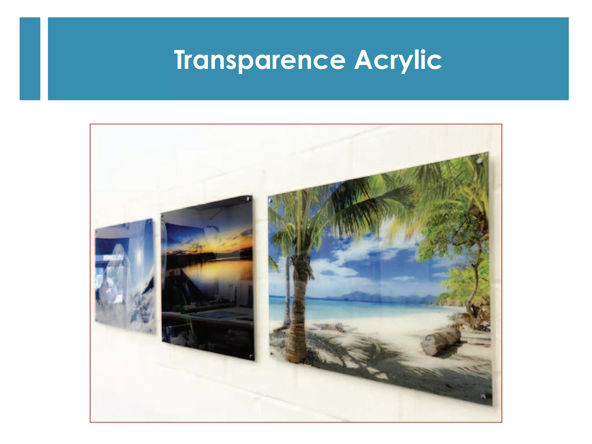 Transparence Acrylic