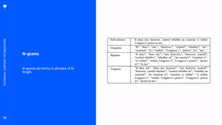 52
N-grams
N-grams are terms or phrases of N-
length.
TECHNICALCONTENTOPTIMIZATION
 
