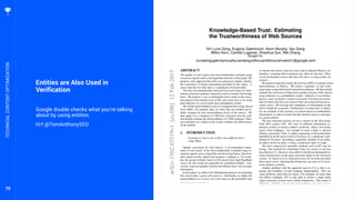 70
Entities are Also Used in
Verification
Google double checks what you’re talking
about by using entities.
H/t @TomAnthonySEO
TECHNICALCONTENTOPTIMIZATION
 