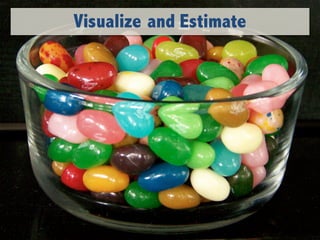 Visualize and Estimate
 