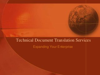 Technical Document Translation Services
Expanding Your Enterprise

 