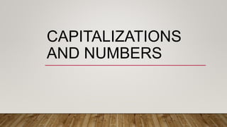 CAPITALIZATIONS
AND NUMBERS
 