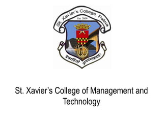 St. Xavier’s College of Management and
Technology
 