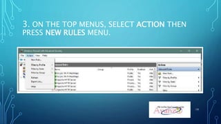 3. ON THE TOP MENUS, SELECT ACTION THEN
PRESS NEW RULES MENU.
19
 