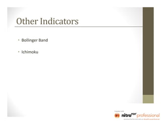 Other Indicators
• Bollinger Band

• Ichimoku
 