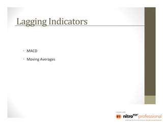 Lagging Indicators

 • MACD

 • Moving Averages
 