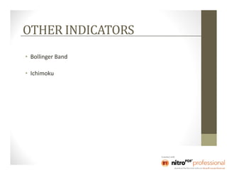 OTHER INDICATORS
• Bollinger Band

• Ichimoku
 