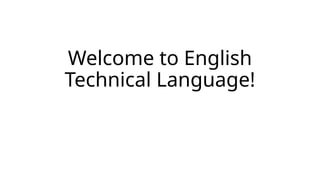Technical Language In English Technical language admin and test information.pptx