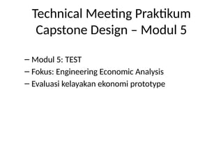 Technical Modul Technical Meeting Modul 5 Praktikum Capstone Design | PPTX