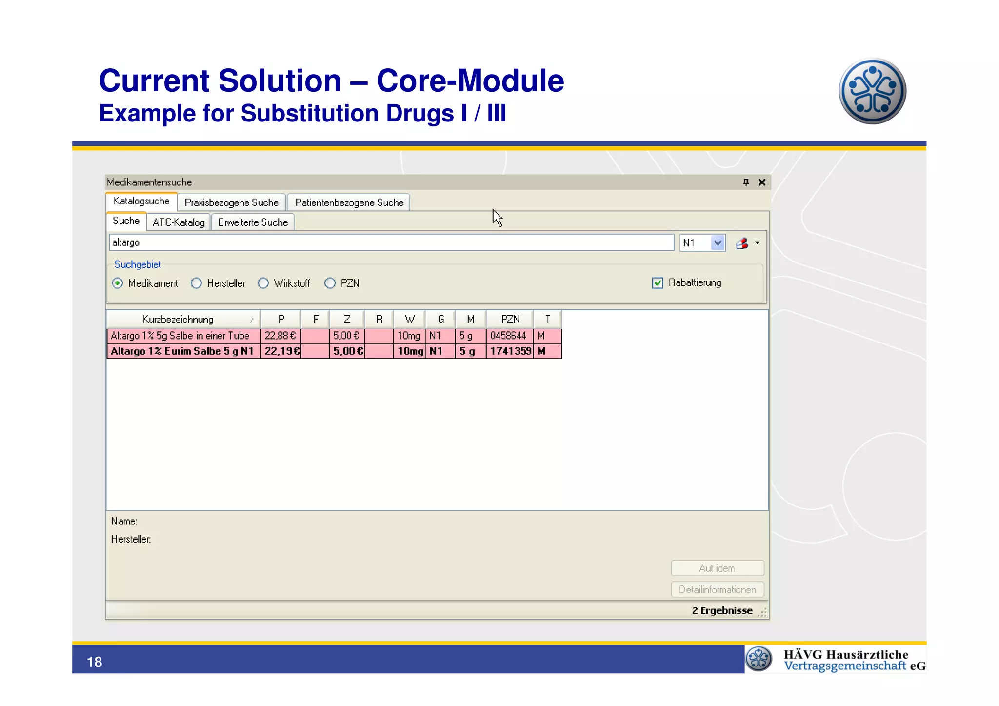 Current Solution – Core-Module
 Example for Substitution Drugs I / III




18
 