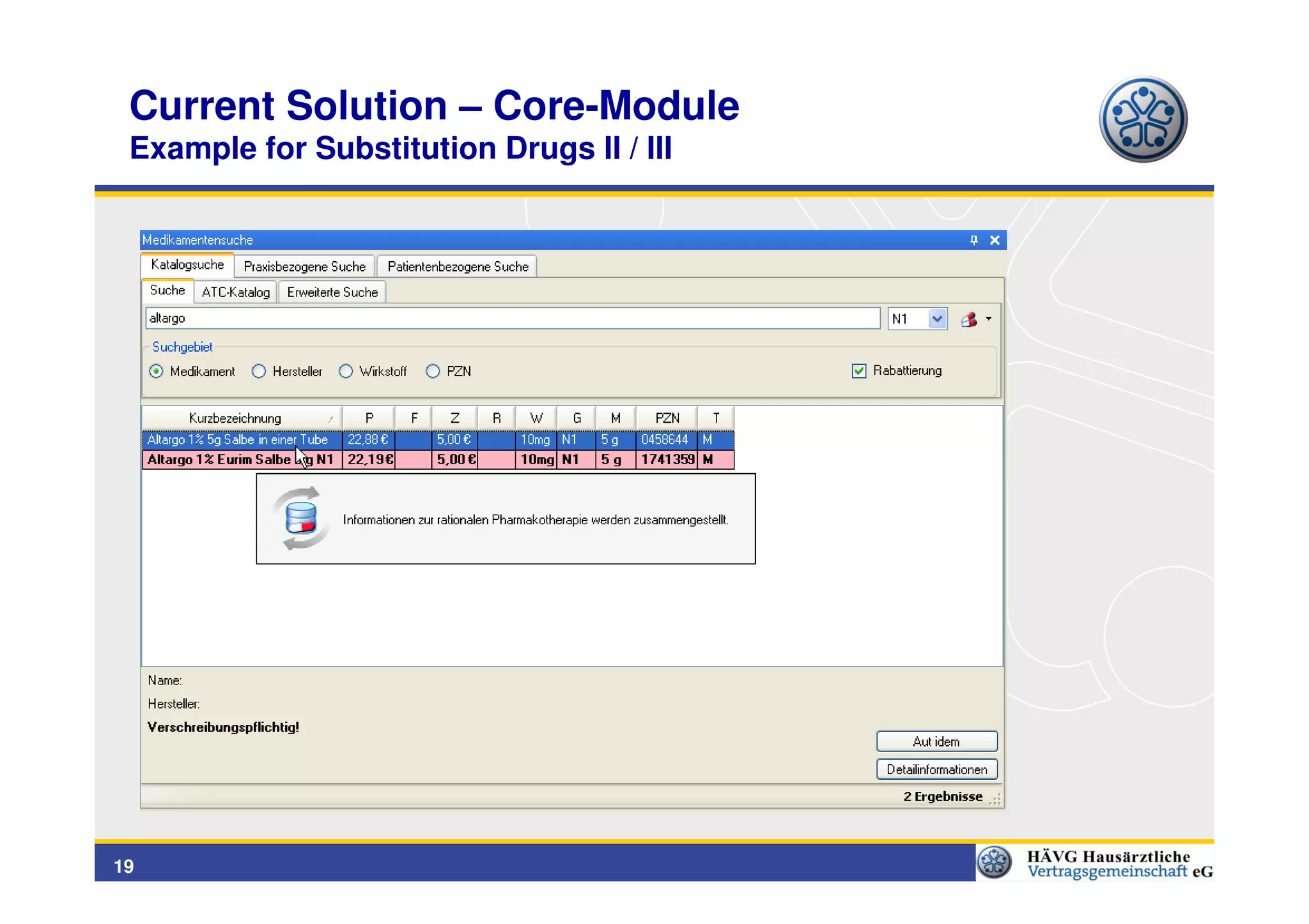 Current Solution – Core-Module
 Example for Substitution Drugs II / III




19
 