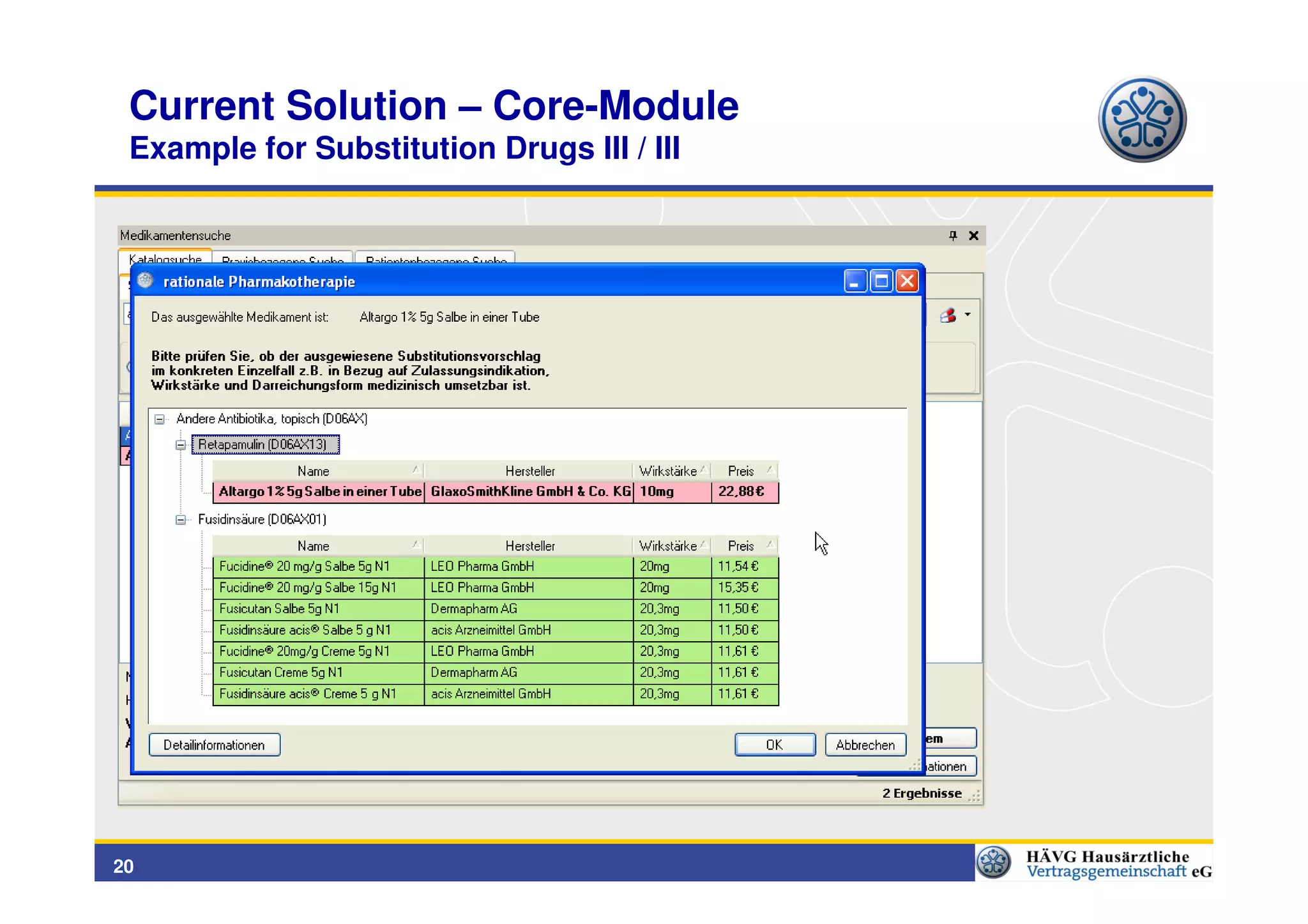 Current Solution – Core-Module
 Example for Substitution Drugs III / III




20
 