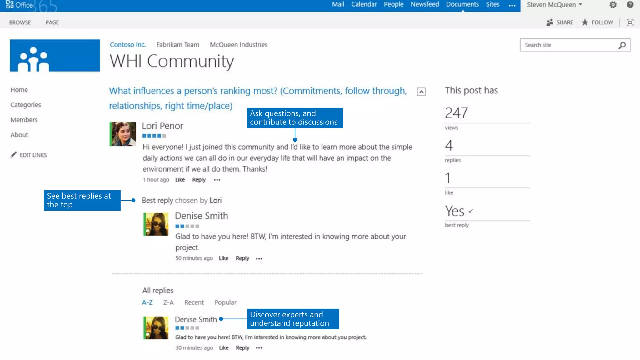 Discover experts and understand reputation 
Ask questions, and contribute to discussions 
See best replies at the top  